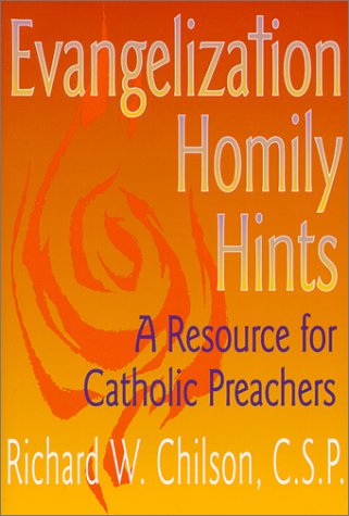 Evangelization Homily Hints: A Resource for Catholic Preachers (9780809139323) by Chilson, Richard W.