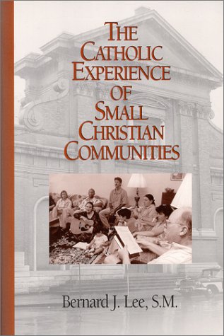 Beispielbild fr The Catholic Experience of Small Christian Communities zum Verkauf von Wonder Book