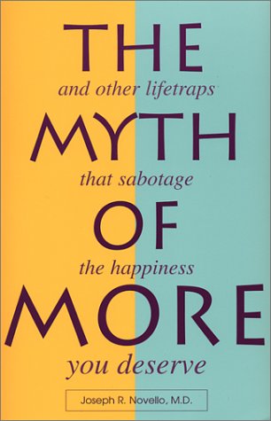 Stock image for The Myth of More: And Other Lifetraps That Sabotage the Happiness You Deserve for sale by Wonder Book