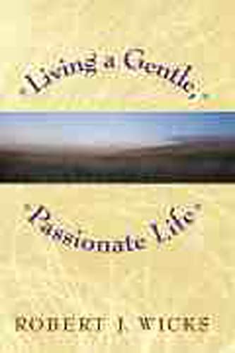 Imagen de archivo de Living a Gentle, Passionate Life a la venta por SecondSale