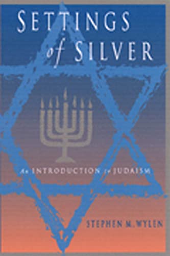 9780809139606: Settings of Silver (Second Edition): An Introduction to Judaism