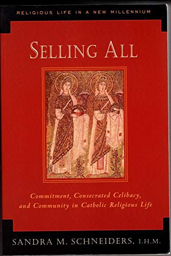 Stock image for Selling All: Commitment, Consecrated Celibacy, and Community in Catholic Religious Life for sale by Book Bear