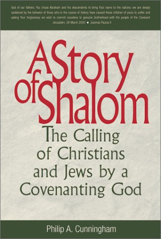 Beispielbild fr A Story of Shalom : The Calling of Christians and Jews by a Covenanting God zum Verkauf von Better World Books