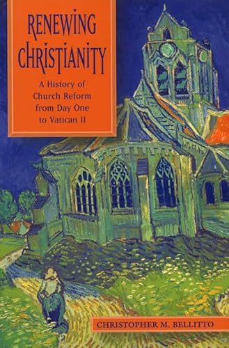 Imagen de archivo de Renewing Christianity : A History of Church Reform from Day One to Vatican II a la venta por Better World Books