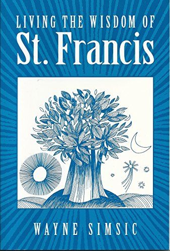Beispielbild fr Living the Wisdom of St. Francis zum Verkauf von BooksRun