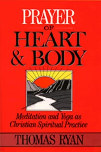 9780809140565: Prayer of Heart and Body: Meditation and Yoga as Christian Spiritual Practice
