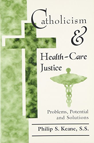 Beispielbild fr Catholicism and Health-Care Justice: Problems, Potential and Solutions zum Verkauf von HPB-Red