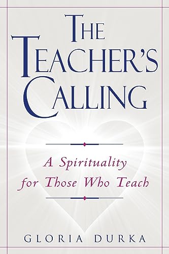 Stock image for The Teacher's Calling: A Spirituality for Those Who Teach for sale by SecondSale