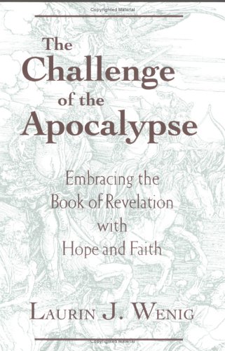 Stock image for The Challenge of the Apocalypse: Embracing the Book of Revelation with Hope and Faith for sale by Henry Stachyra, Bookseller