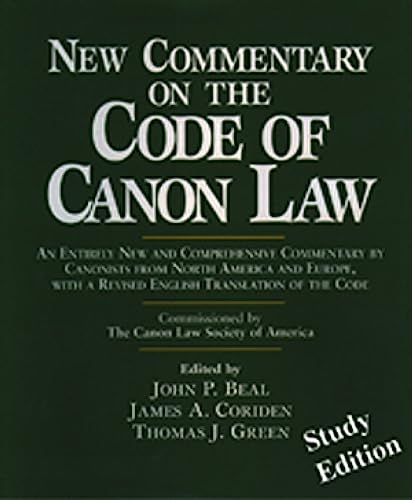 New Commentary on the Code of Canon Law (Study Edition) (9780809140664) by Beal, John P.; Coriden, James A.; Green, Thomas J.