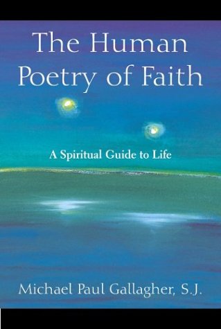 Stock image for The Human Poetry of Faith : A Spiritual Guide to Life for sale by Better World Books