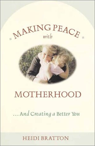 Beispielbild fr Making Peace with Motherhood.And Creating a Better You zum Verkauf von HPB-Emerald