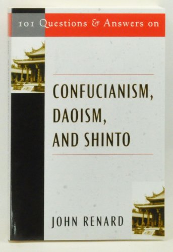 Beispielbild fr 101 Questions and Answers on Confucianism, Daoism, and Shinto zum Verkauf von Better World Books