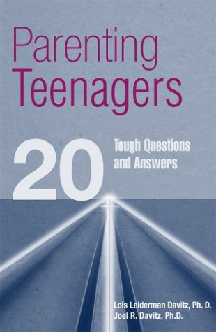 Parenting Teenagers: 20 Tough Questions and Answers - Lois Jean Davitz, Joel Robert Davitz