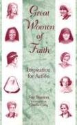 Beispielbild fr Great Women of Faith : Inspiration for Action zum Verkauf von Better World Books
