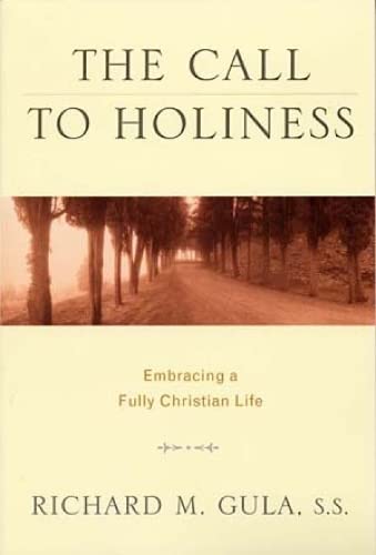 The Call to Holiness: Embracing a Fully Christian Life - Gula SS, Richard M.