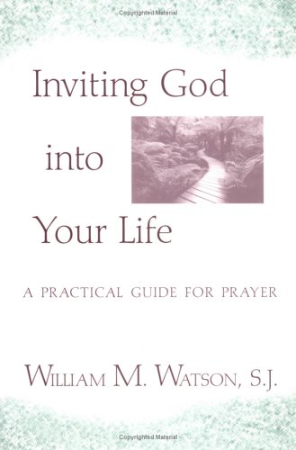 Beispielbild fr Inviting God into Your Life: A Practical Guide for Prayer zum Verkauf von Wonder Book