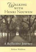 Imagen de archivo de Walking with Henri Nouwen: A Reflective Journey a la venta por WorldofBooks