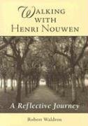 Stock image for Walking With Henri Nouwen: A Reflective Journey for sale by Goodwill