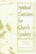 Stock image for Spiritual Exercises for Church Leaders (Participant's Book) for sale by Orion Tech