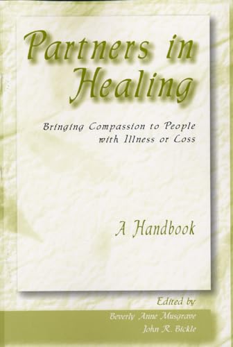 Imagen de archivo de Partners in Healing: Bringing Compassion to People with Illness or Loss--A Handbook a la venta por ThriftBooks-Dallas