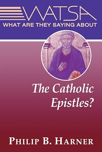 9780809141883: What Are They Saying About the Catholic Epistles? (Watsa)