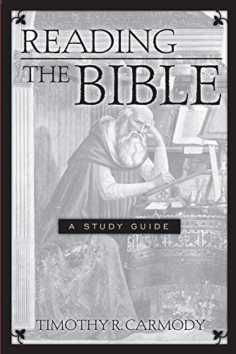 Reading the Bible : A Study Guide - Carmody, Timothy R.