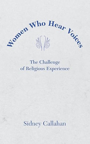 Stock image for Women Who Hear Voices (2003 Madeleva Lecture in Spirituality) for sale by ThriftBooks-Dallas