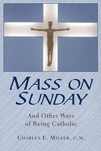 Beispielbild fr Mass on Sunday: And Other Ways of Being Catholic zum Verkauf von Wonder Book