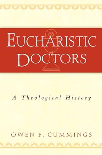 Beispielbild fr Eucharistic Doctors : A Theological History zum Verkauf von Better World Books