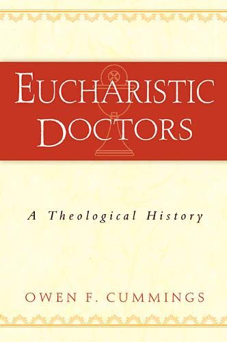 Stock image for Eucharistic Doctors: A Theological History for sale by Bulk Book Warehouse