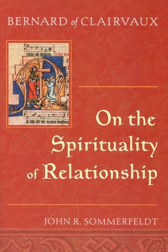 Stock image for Bernard of Clairvaux on the Spirituality of Relationship for sale by Better World Books