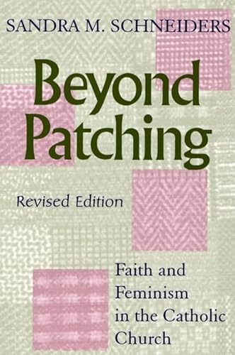 9780809142828: Beyond Patching (Revised Edition): Faith and Feminism in the Catholic Church (Anthony Jordan Lectures)