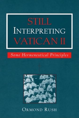 Beispielbild fr Still Interpreting Vatican II: Some Hermeneutical Principles zum Verkauf von BooksRun