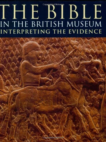 9780809142927: The Bible In The British Museum: Interpreting The Evidence