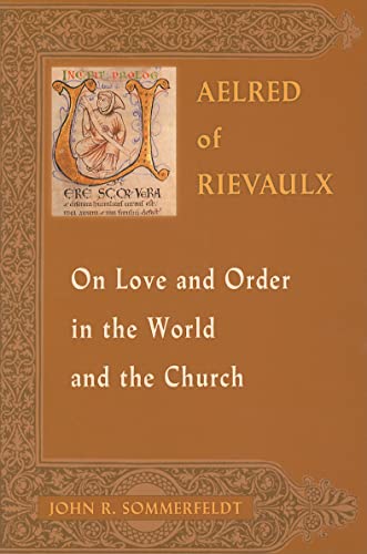 Aelred of Rievaulx On Love and Order in the World and the Church (The Newman Press Significant Sc...