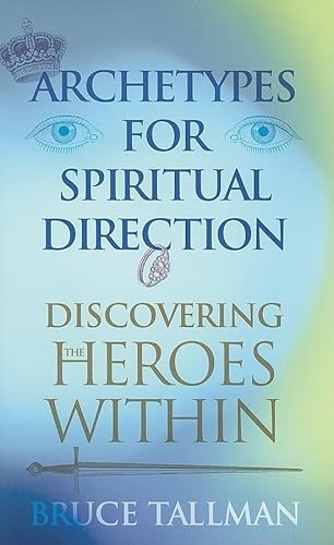 Stock image for Archetypes for Spiritual Direction: Discovering the Heroes Within for sale by Gulf Coast Books