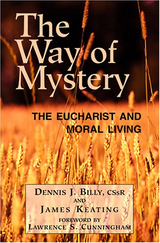 Beispielbild fr The Way of Mystery: The Eucharist and Moral Living zum Verkauf von HALCYON BOOKS