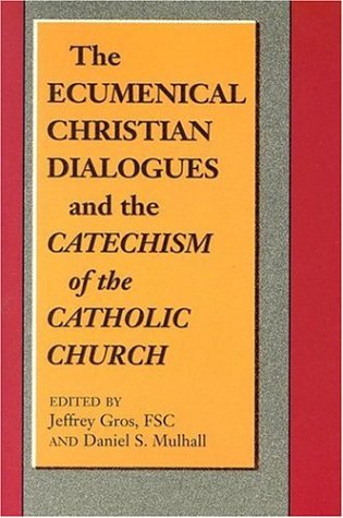 Beispielbild fr The Ecumenical Christian Dialogues and the Catechism of the Catholic Church zum Verkauf von Windows Booksellers