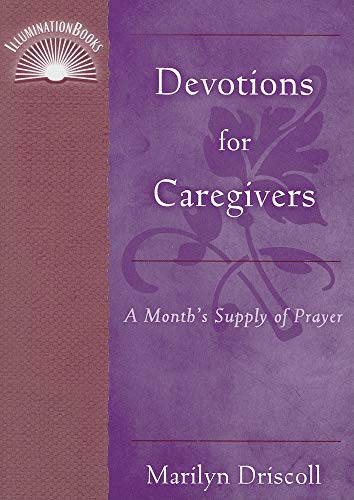 Beispielbild fr Devotions for Caregivers : A Month's Supply of Prayer zum Verkauf von Better World Books