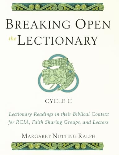 Imagen de archivo de Breaking Open the Lectionary: Lectionary Readings in their Biblical Context for RCIA, Faith Sharing Groups and Lectors - Cycle C a la venta por SecondSale