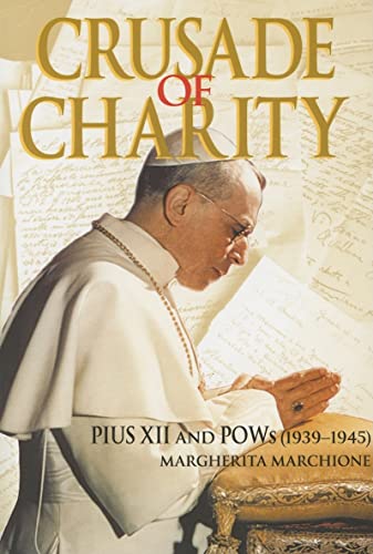 Beispielbild fr Crusade of Charity: Pius XII and POWs (1939-1945) zum Verkauf von ThriftBooks-Atlanta
