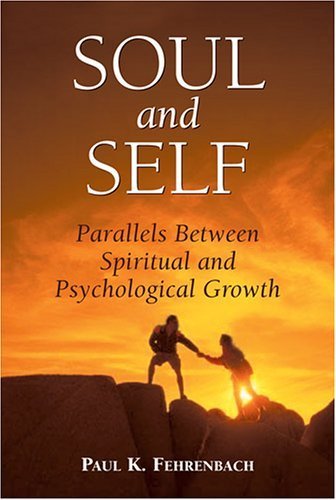 Imagen de archivo de Soul And Self: Parallels Between Spiritual And Psychological Growth a la venta por BooksRun