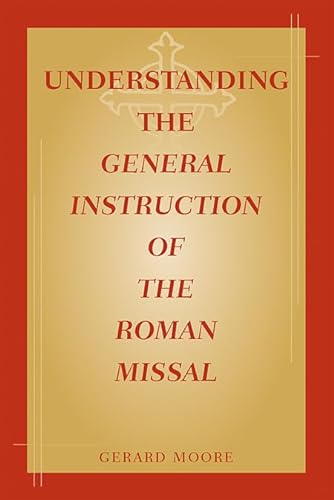 Stock image for Understanding the General Instruction of the Roman Missal for sale by ThriftBooks-Dallas