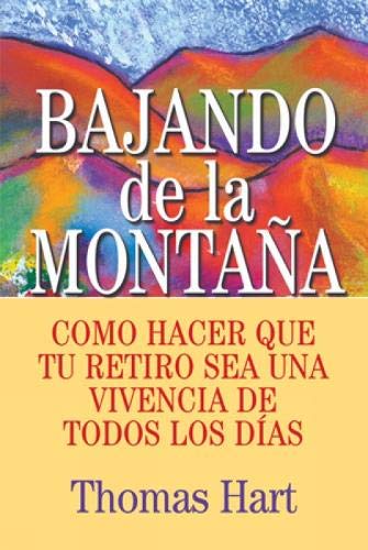 Stock image for Bajando de la Montaña: Como hacer que tu retiro sea una vivencia de todos los días (Spanish Edition) for sale by BooksRun