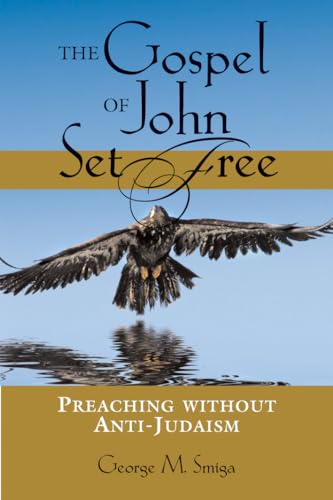 Stock image for The Gospel of John Set Free : Preaching without Anti-Judaism for sale by Better World Books