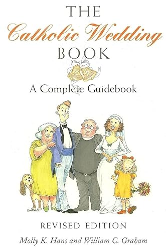 Beispielbild fr The Catholic Wedding Book: A Complete Guidebook for Brides, Grooms, and their Parents, with Instructions for Planning the Ritual, Managing People and . of Humor when everyone Else is Panicking zum Verkauf von SecondSale