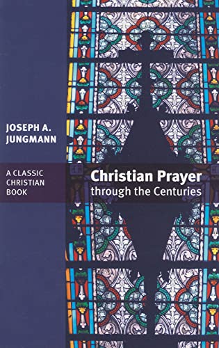 Imagen de archivo de Christian Prayer Through the Centuries a la venta por Anybook.com