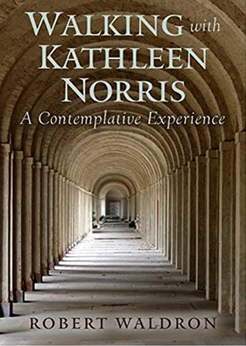 

Walking with Kathleen Norris: A Contemplative Journey
