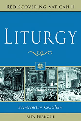 Beispielbild fr Liturgy: Sacrosanctum Concilium [Rediscovering Vatican II] zum Verkauf von Windows Booksellers